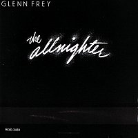 Glenn Frey – The Allnighter