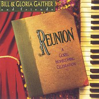 Bill & Gloria Gaither – Reunion