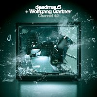 deadmau5, Wolfgang Gartner – Channel 42