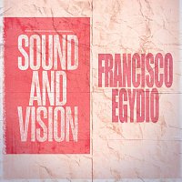 Francisco Egydio – Sound and Vision