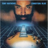 Tony Mathews – Condition: Blue