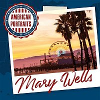 Mary Wells – American Portraits: Mary Wells