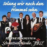 Reiner Kirsten, Schwarzwaldfamilie Jakle – Solang wir noch den Himmel sehn