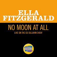 No Moon At All [Live On The Ed Sullivan Show, May 5, 1963]