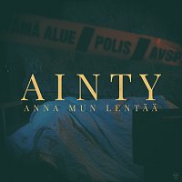 Ainty – Anna mun lentaa