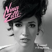 Nina Zilli – L'Amore E' Femmina