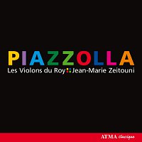 Les Violons du Roy, Jean-Marie Zeitouni, Pascale Giguere, Benoit Loiselle – Piazzolla: Las Cuatro Estaciones portenas / Milonga Del Ángel / La Muerta Del Ángel