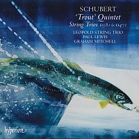 Paul Lewis, Leopold String Trio, Graham Mitchell – Schubert: Trout Quintet; String Trios