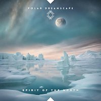 Spirit Of The North – Polar Dreamscape