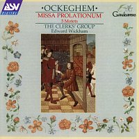 The Clerks' Group, Edward Wickham – Ockeghem: Missa Prolationum, 5 Motets