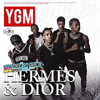 Young Mafia, LV – Hermes&Dior