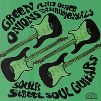 South Street Soul Guitars – Green Onions and Other Instrumentals