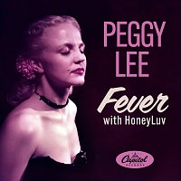 Peggy Lee, HoneyLuv – Fever