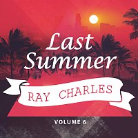 Ray Charles – Last Summer Vol. 6