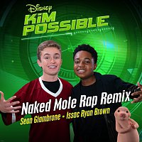 Sean Giambrone, Issac Ryan Brown – Naked Mole Rap Remix [From "Kim Possible"]