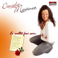 Daniela Martinez – Er wollte frei sein