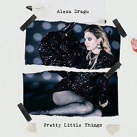 Alexa Dragu – Pretty Little Things