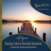 Hypnosis Audio Center – Staying Calm in Stressful Situations  - Guided Self-Hypnosis