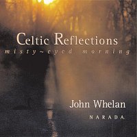 John Whelan – Celtic Reflections (Misty-Eyed Morning)