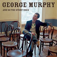 George Murphy – And So The Story Goes