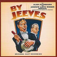 By Jeeves -The Alan Ayckbourn And Andrew Lloyd Webber Musical [Original London Cast 1996]