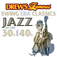 Přední strana obalu CD Drew's Famous Swing Era Classics Jazz Of The 30s And 40s