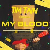 Tim Tain – My Blood