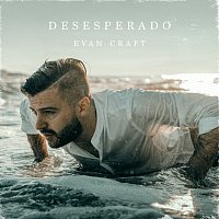 Evan Craft – Desesperado [Espanol]