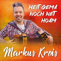 Markus Krois – Heit gema noch net hoam