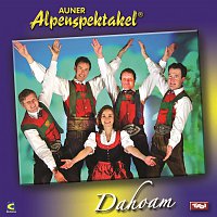 Auner Alpenspektakel – Dahoam