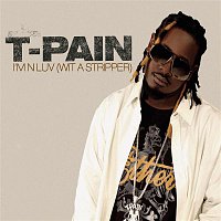 T-Pain – I'm N Luv (Wit A Stripper) Remix Triple Play