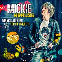 Mickie Krause – Wir woll'n feiern fur die Ewigkeit - Best Of!