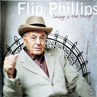 Flip Phillips – Swing Is The Thing!