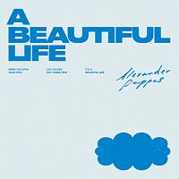 Alexander Pappas – A BEAUTIFUL LIFE