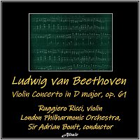 Ruggiero Ricci, London Philharmonic Orchestra – Beethoven: Violin Concerto in D Major, OP. 61