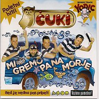 ČUKI – MI GREMO PA NA MORJE