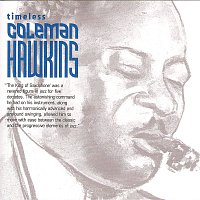 Coleman Hawkins – Timeless: Coleman Hawkins
