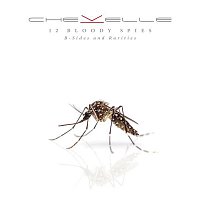 Chevelle – 12 Bloody Spies: B-sides and Rarities