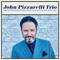 John Pizzarelli Trio – For Centennial Reasons: 100 Year Salute to Nat King Cole CD