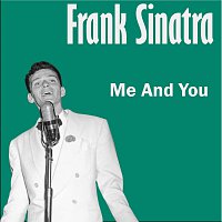 Frank Sinatra – Me And You