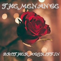 Brother Mcgriffin – The Menance