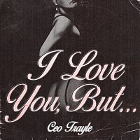 CEO Trayle – I Love You, But...