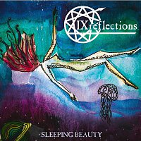Ix reflections – Sleeping Beauty