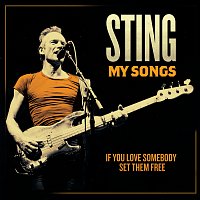 Sting – If You Love Somebody Set Them Free [My Songs Version]