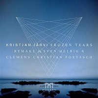 Kristjan Jarvi – Frozen Tears (Sven Helbig & Clemens Christian Poetzsch Remake)