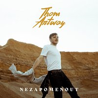 Thom Artway – Nezapomenout