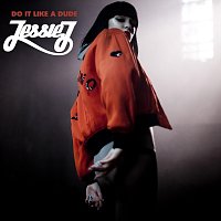 Jessie J – Do It Like A Dude
