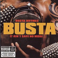 Busta Rhymes – It Ain't Safe No More