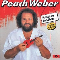 Peach Weber – Frusch Vo De Labere...