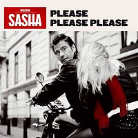 Sasha – Please Please Please